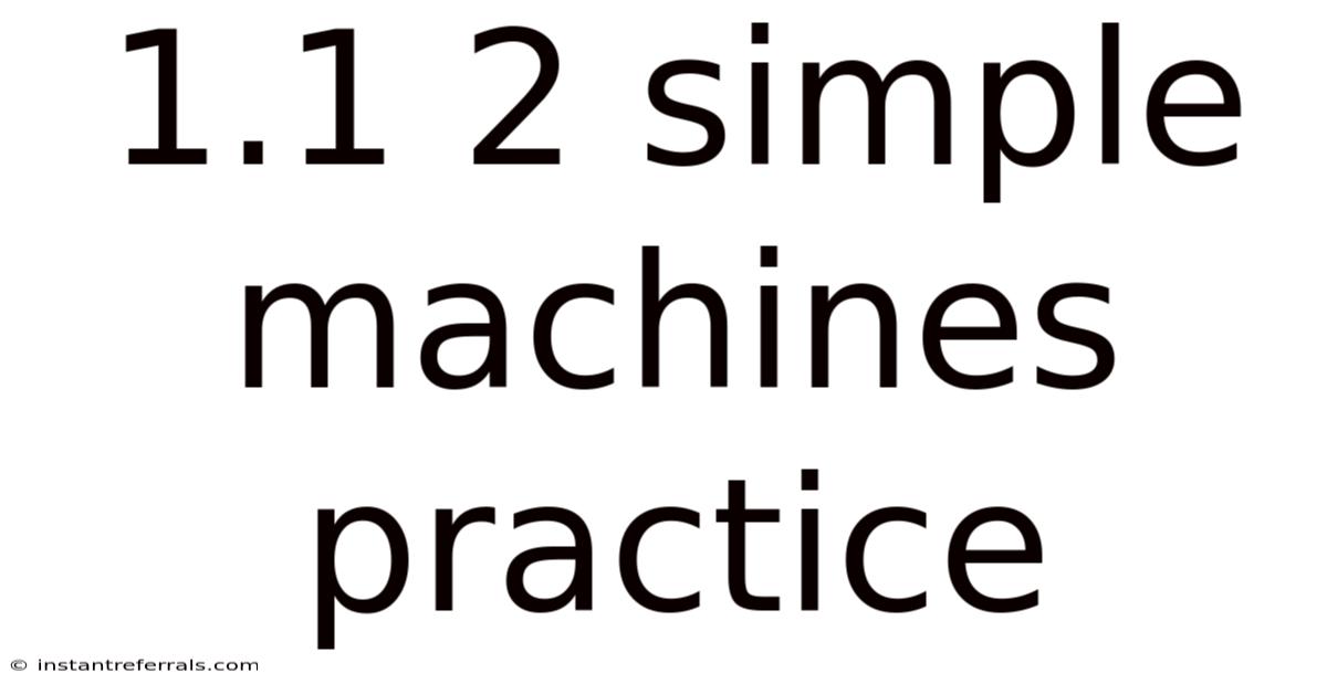 1.1 2 Simple Machines Practice