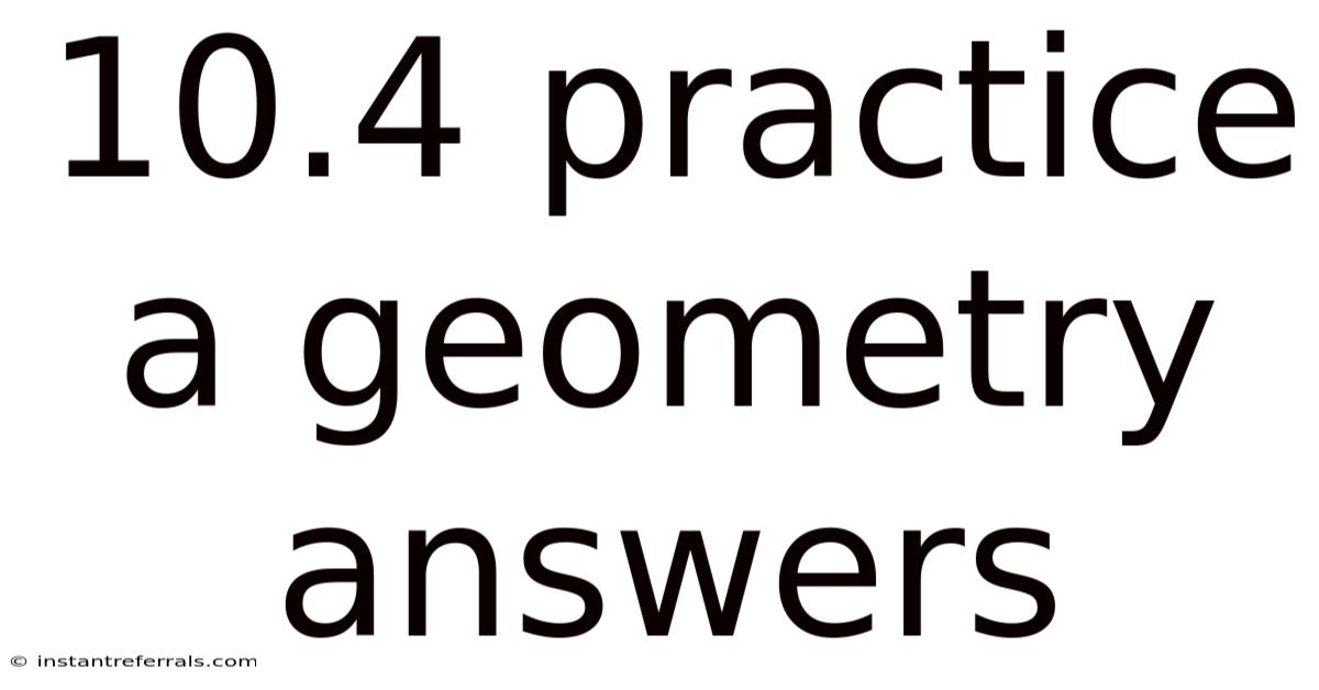 10.4 Practice A Geometry Answers