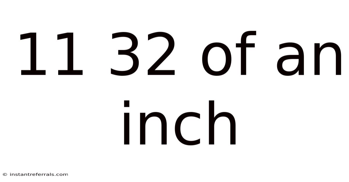 11 32 Of An Inch