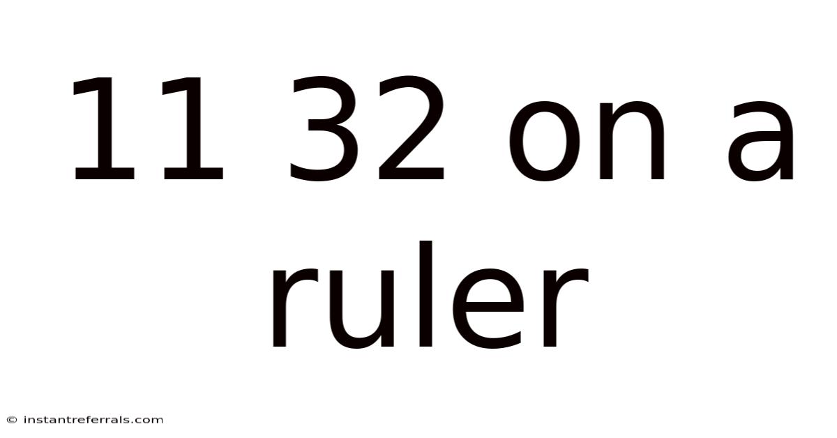 11 32 On A Ruler