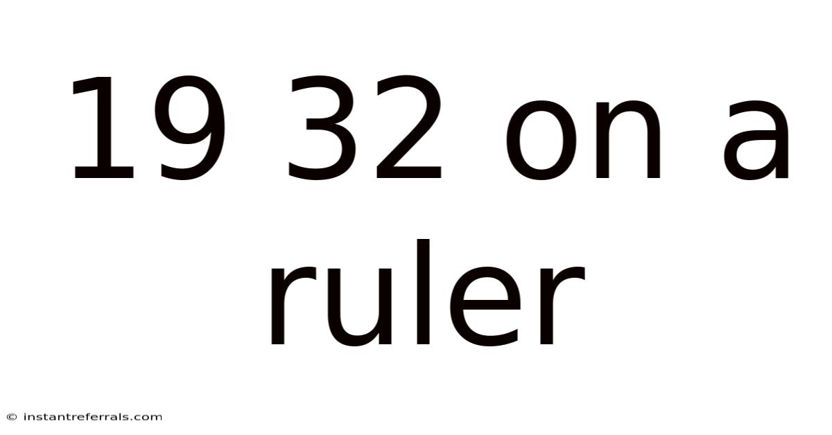 19 32 On A Ruler