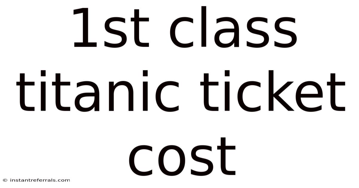 1st Class Titanic Ticket Cost