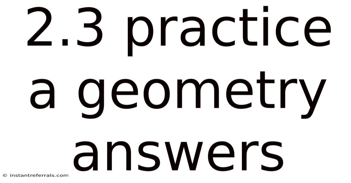 2.3 Practice A Geometry Answers