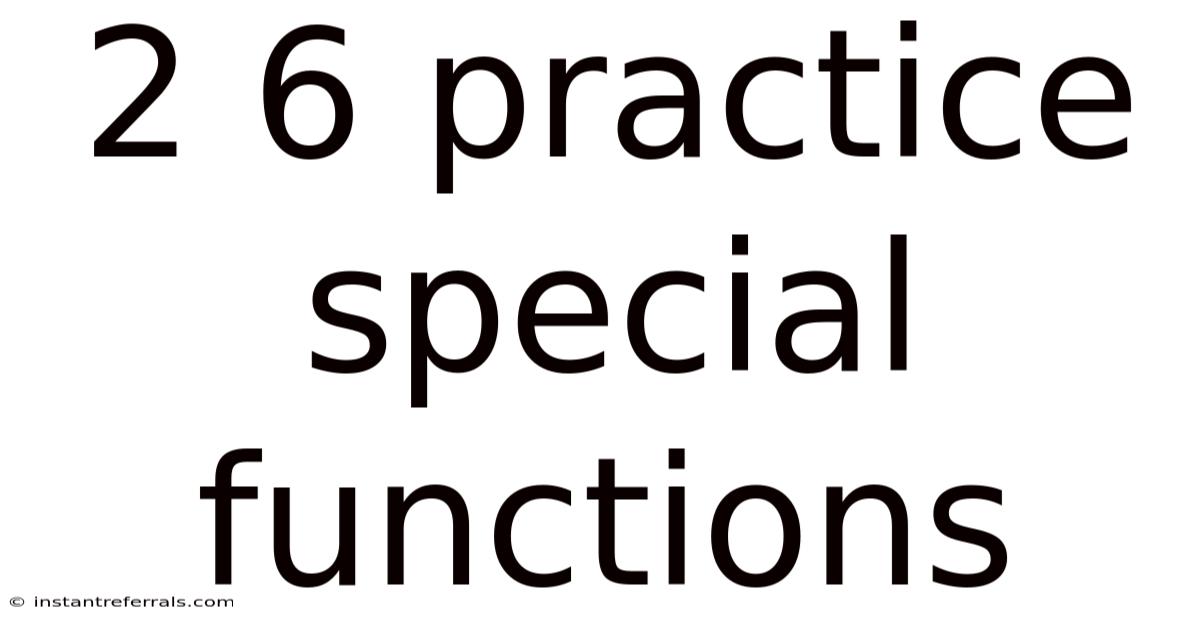2 6 Practice Special Functions