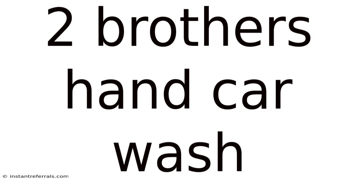 2 Brothers Hand Car Wash