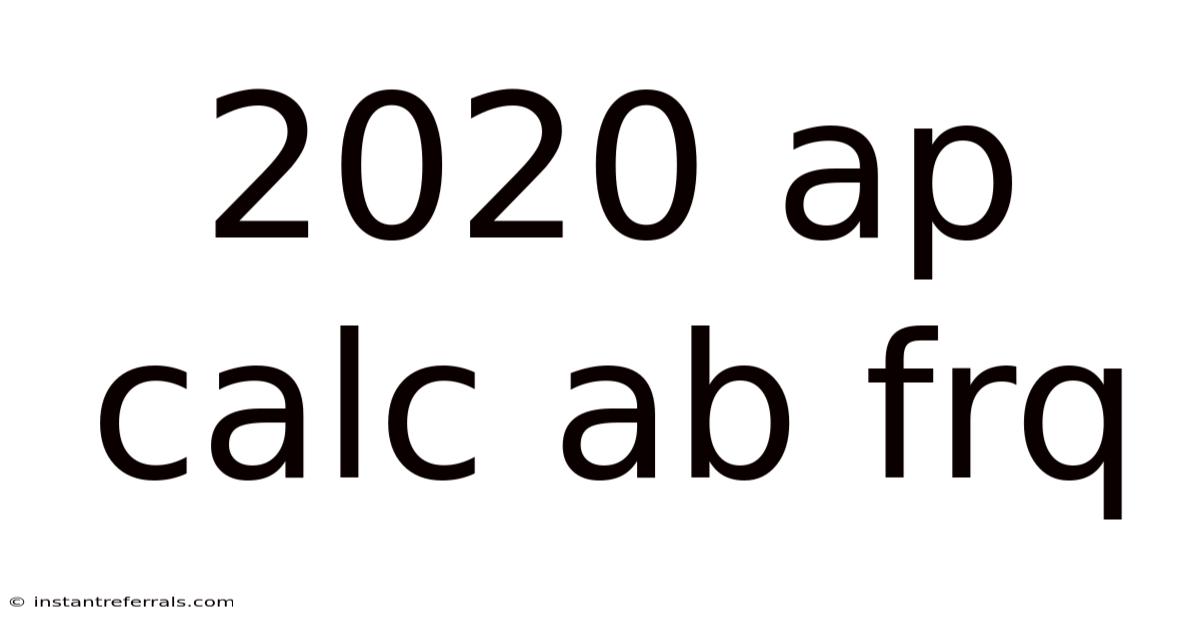 2020 Ap Calc Ab Frq