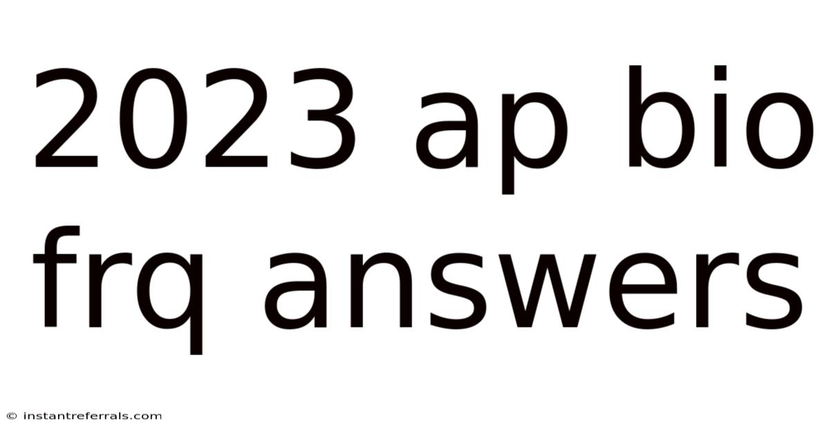 2023 Ap Bio Frq Answers