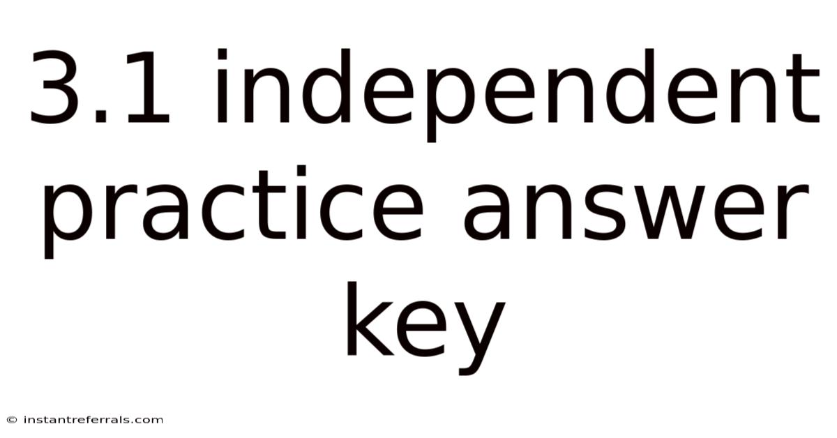 3.1 Independent Practice Answer Key