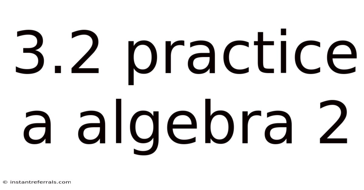 3.2 Practice A Algebra 2