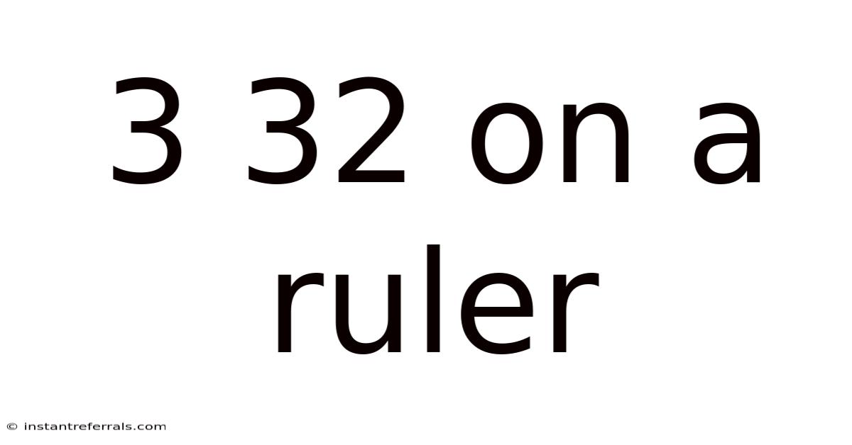 3 32 On A Ruler