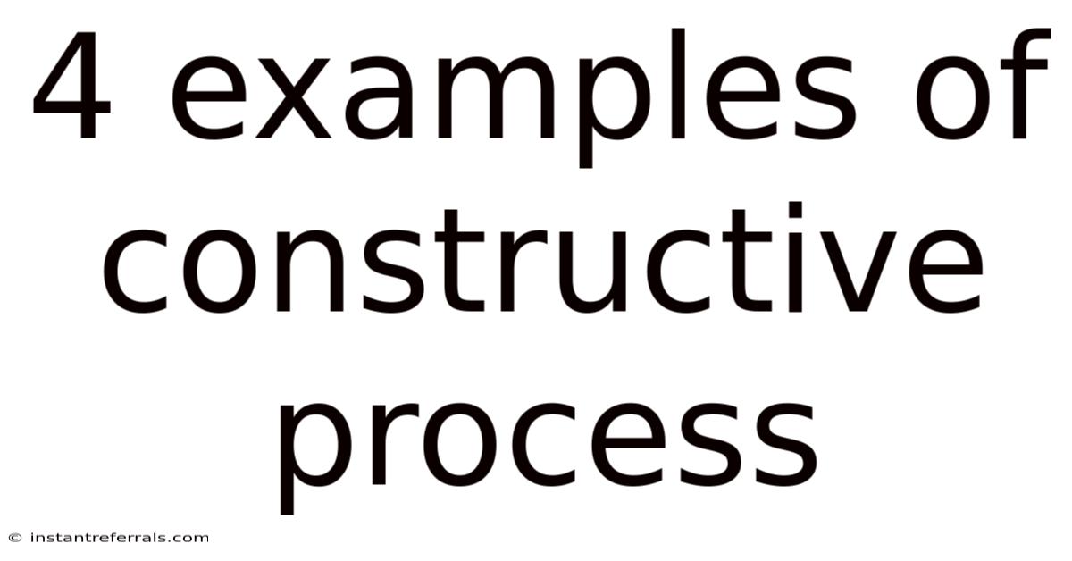 4 Examples Of Constructive Process