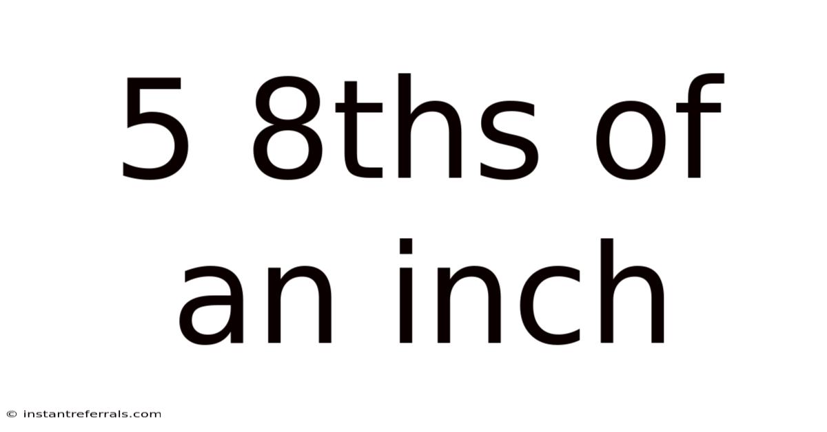 5 8ths Of An Inch