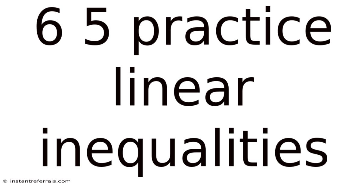6 5 Practice Linear Inequalities