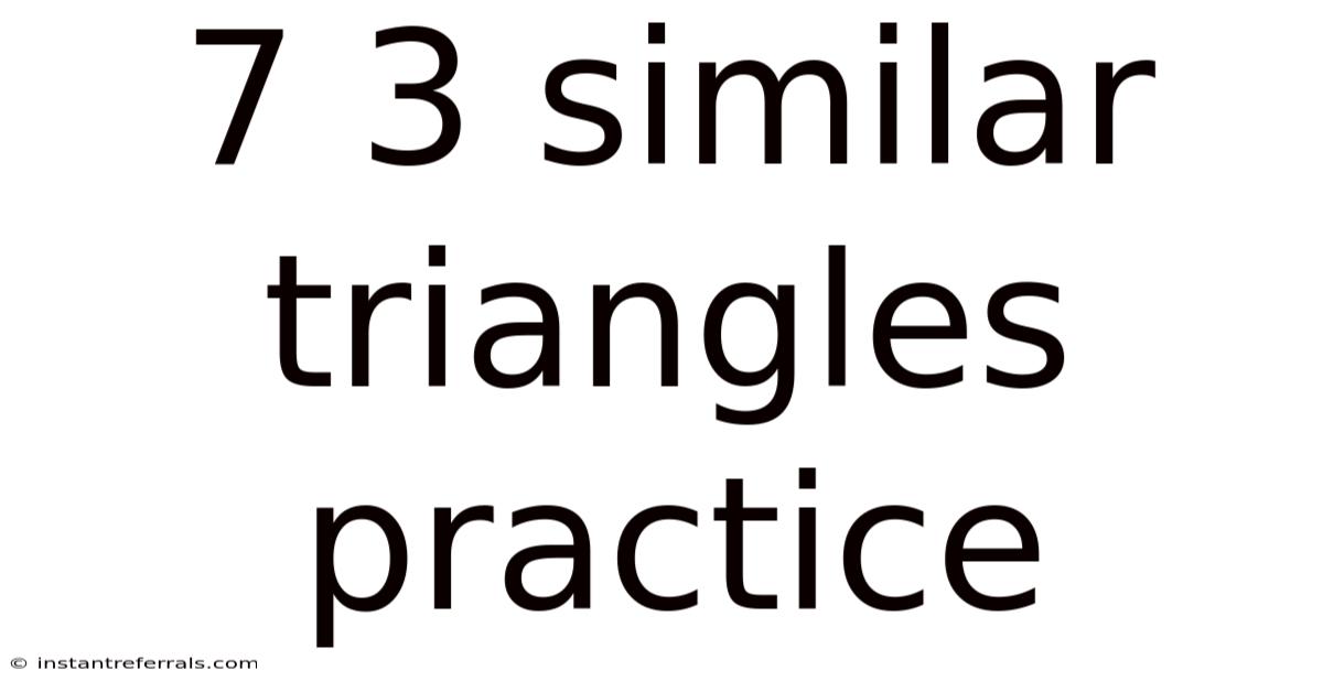 7 3 Similar Triangles Practice