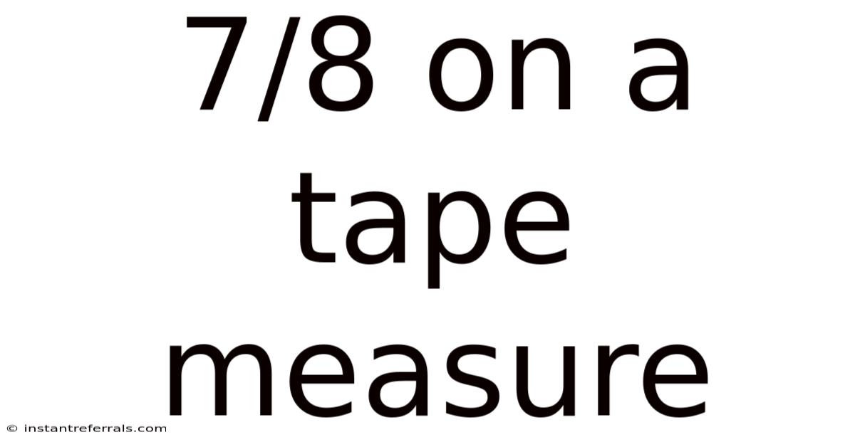 7/8 On A Tape Measure