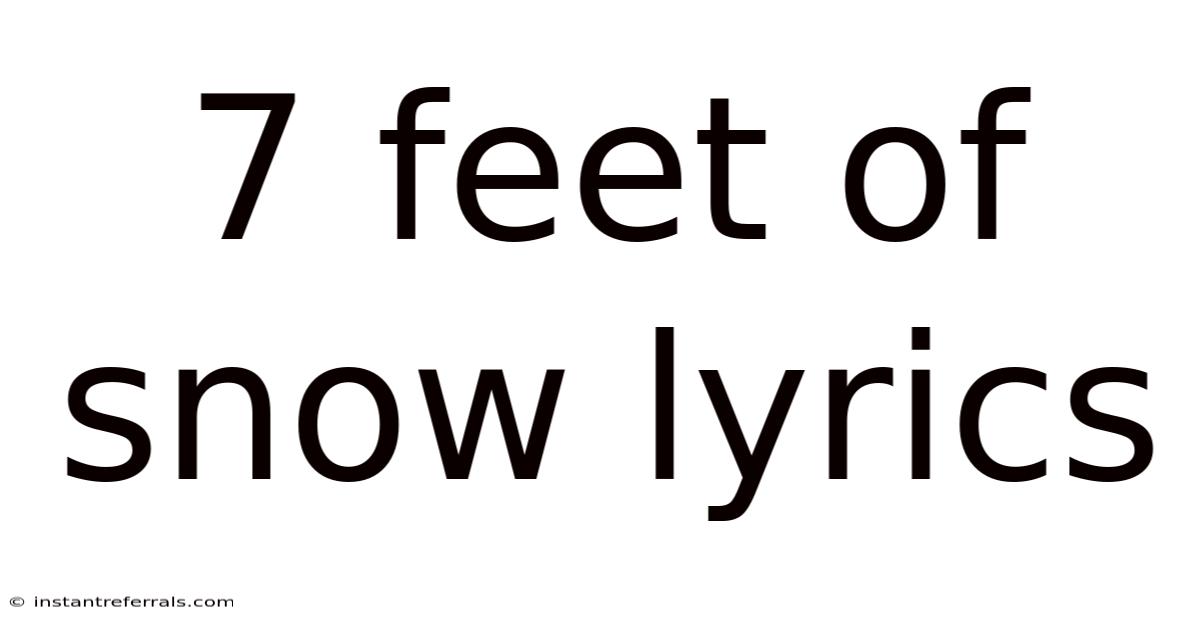 7 Feet Of Snow Lyrics