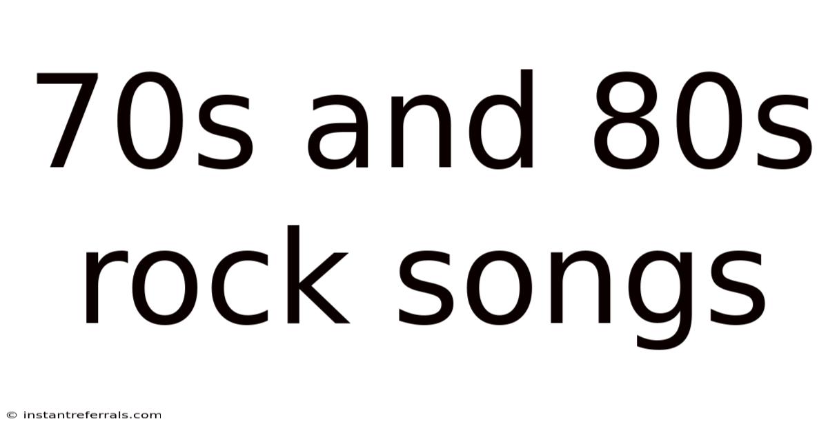 70s And 80s Rock Songs