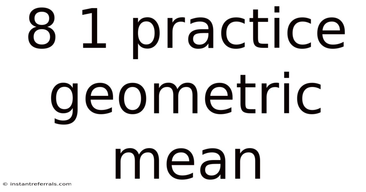8 1 Practice Geometric Mean