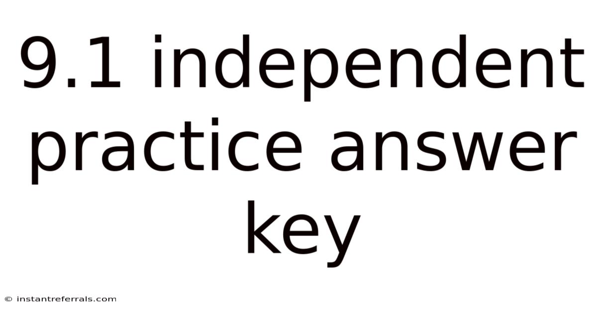 9.1 Independent Practice Answer Key