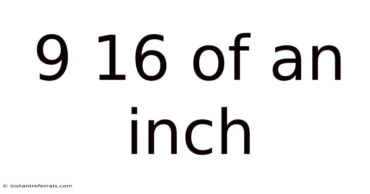 9 16 Of An Inch