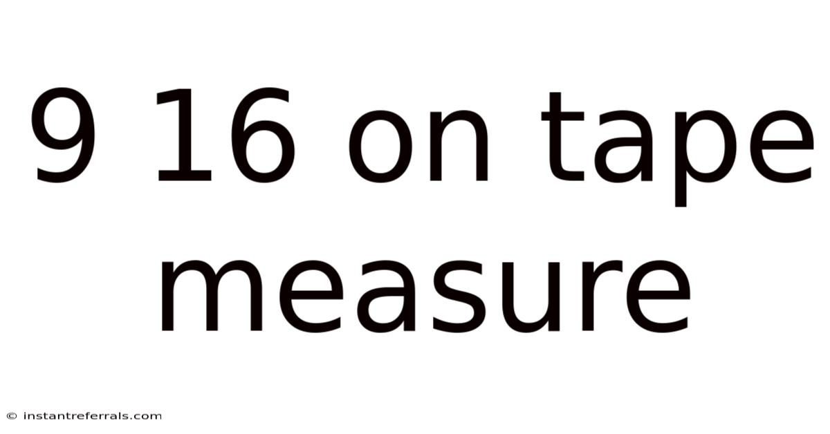 9 16 On Tape Measure