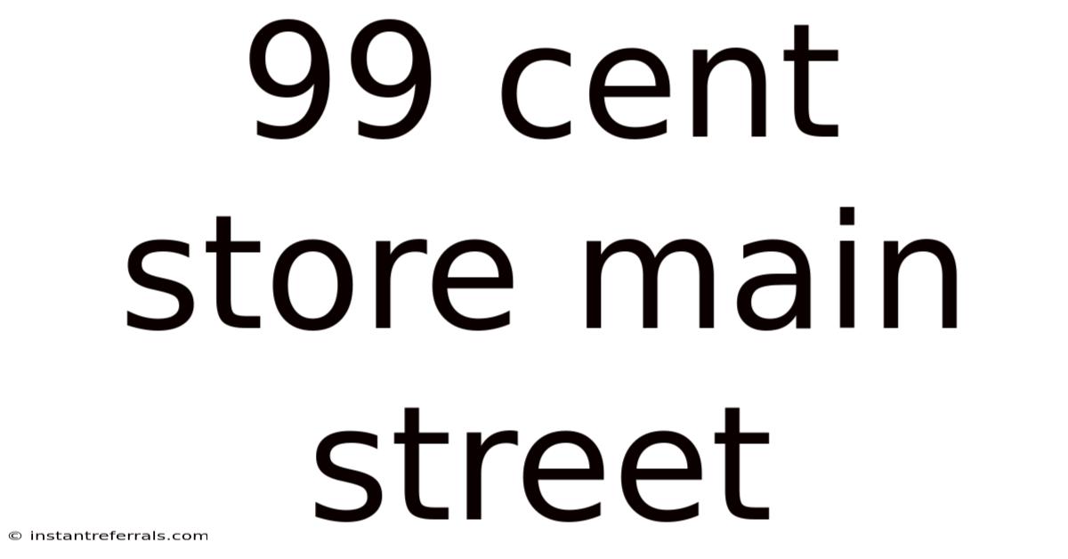 99 Cent Store Main Street