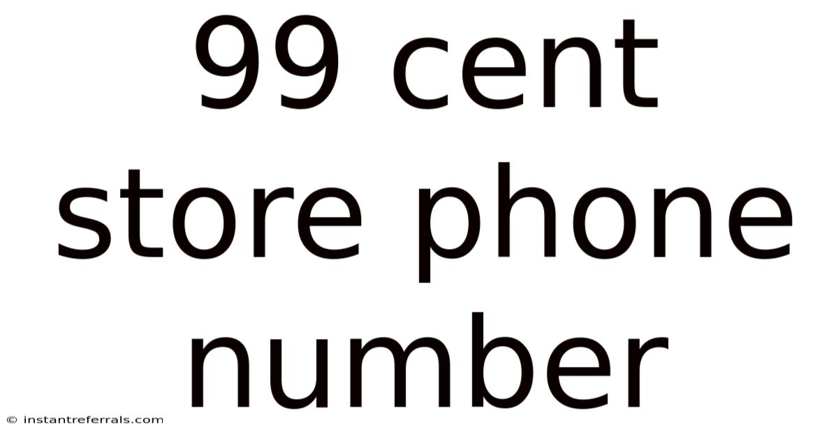 99 Cent Store Phone Number