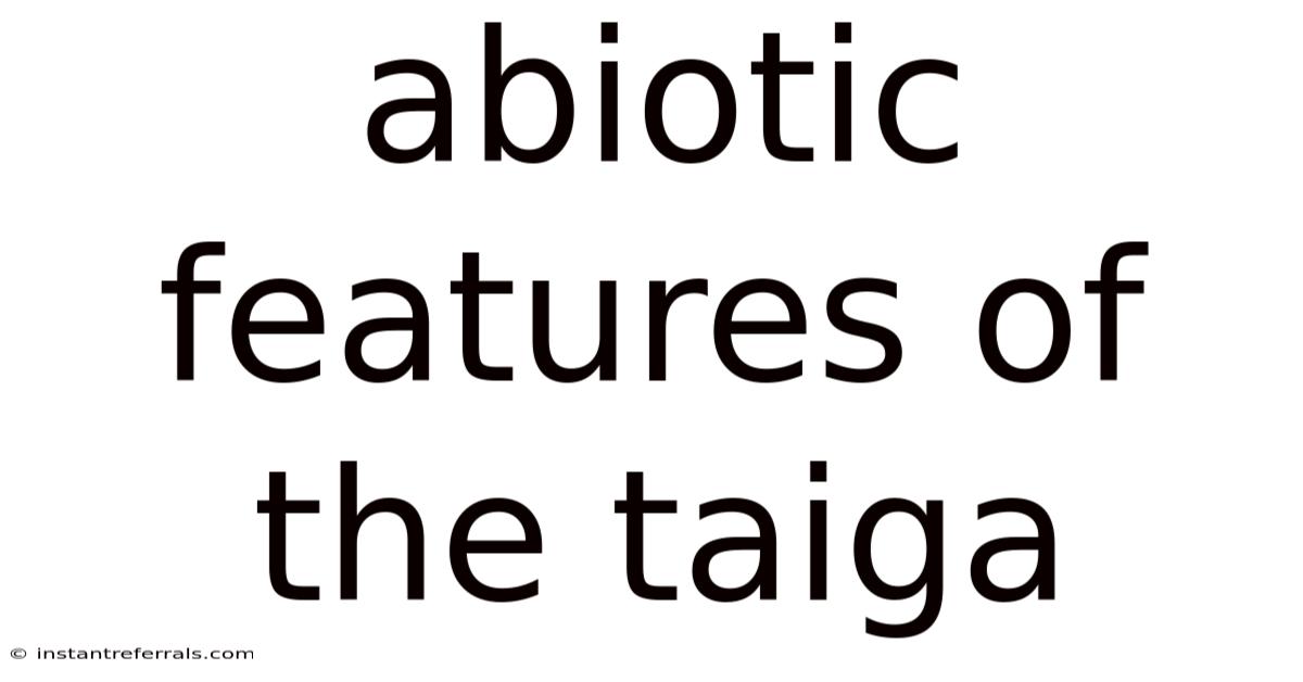 Abiotic Features Of The Taiga