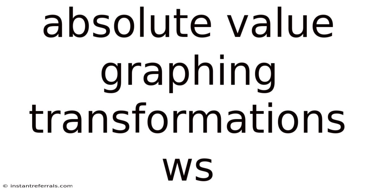 Absolute Value Graphing Transformations Ws