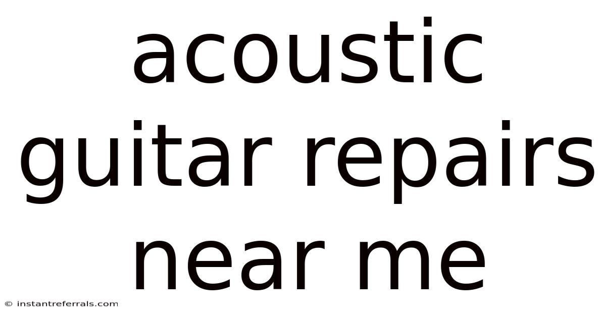 Acoustic Guitar Repairs Near Me