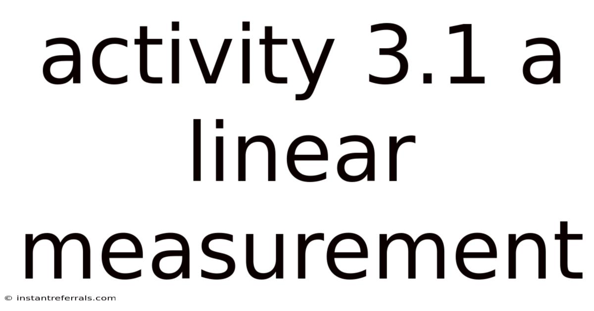 Activity 3.1 A Linear Measurement