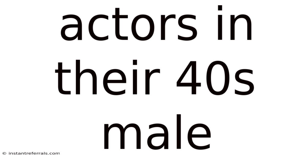 Actors In Their 40s Male