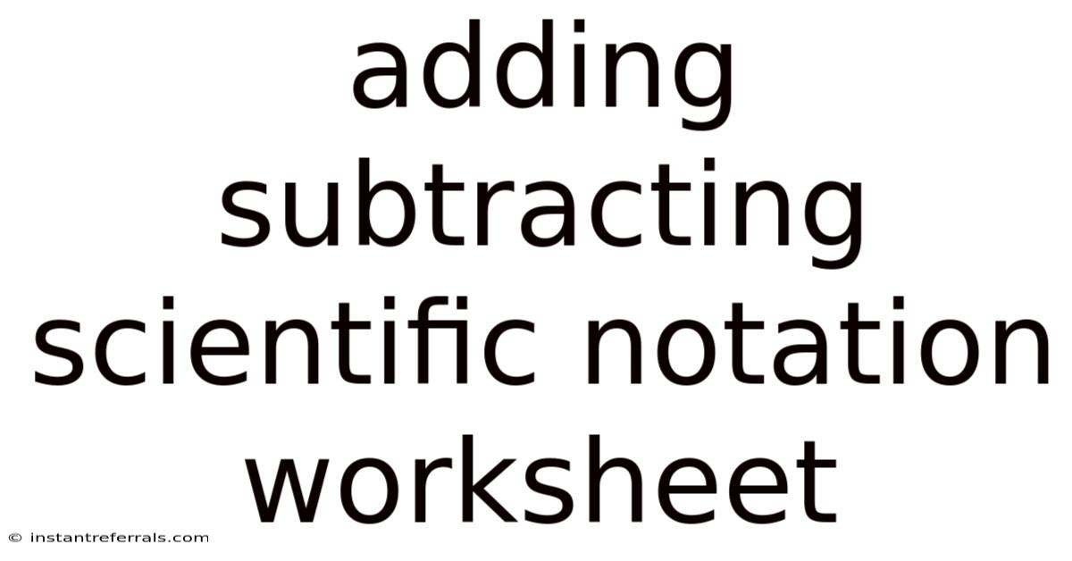 Adding Subtracting Scientific Notation Worksheet