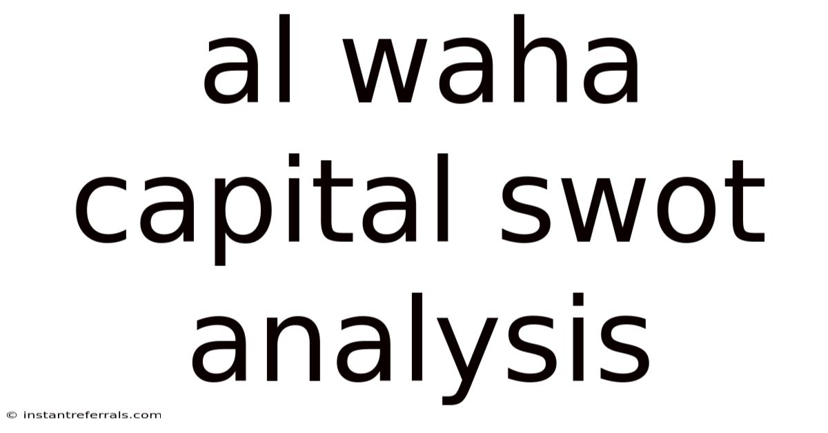 Al Waha Capital Swot Analysis