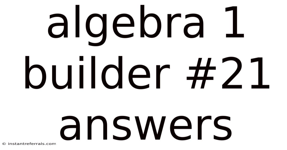 Algebra 1 Builder #21 Answers