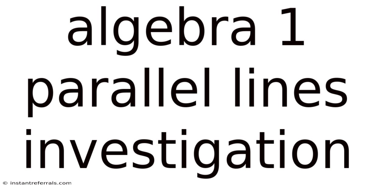 Algebra 1 Parallel Lines Investigation