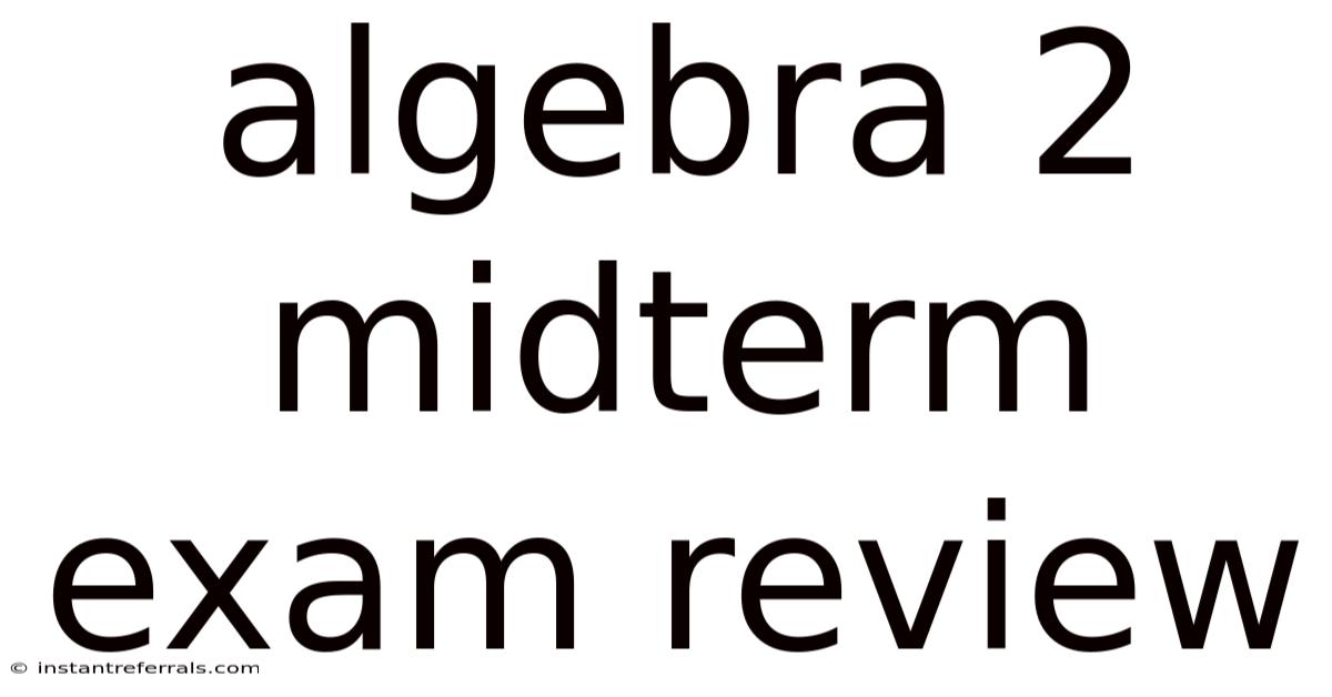 Algebra 2 Midterm Exam Review
