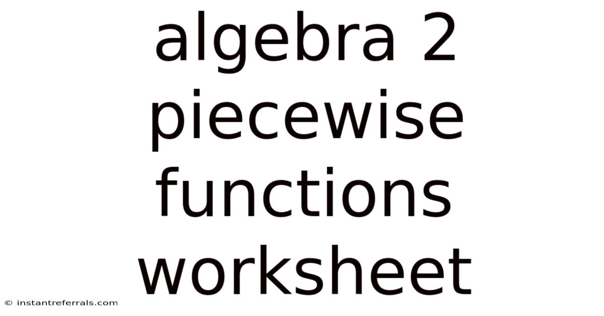 Algebra 2 Piecewise Functions Worksheet