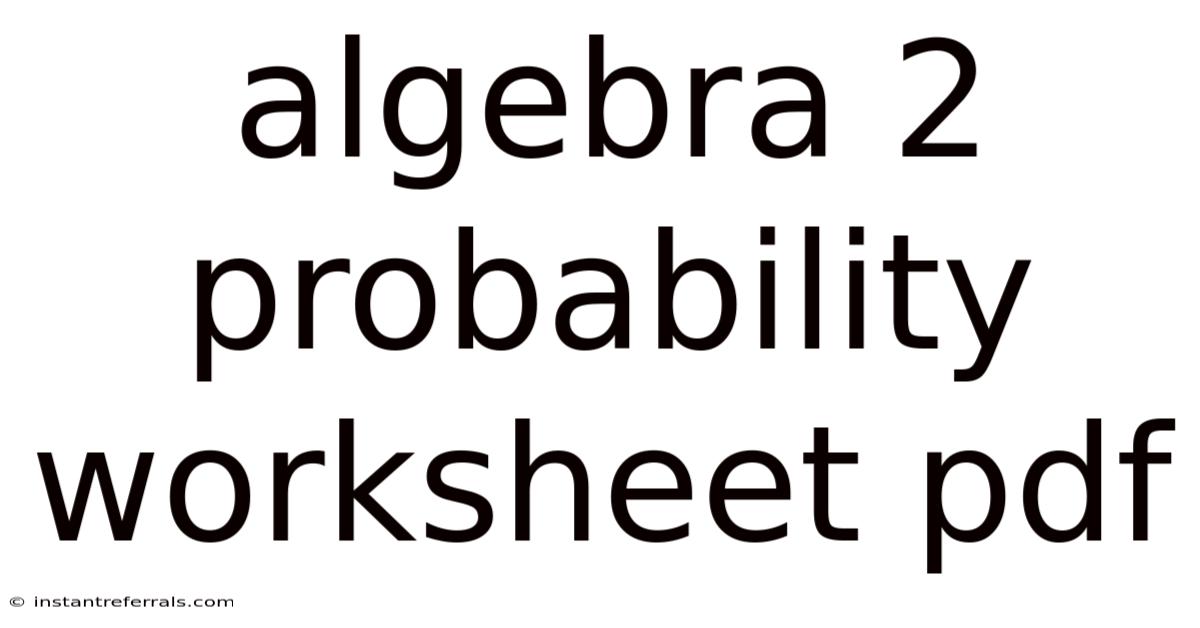 Algebra 2 Probability Worksheet Pdf