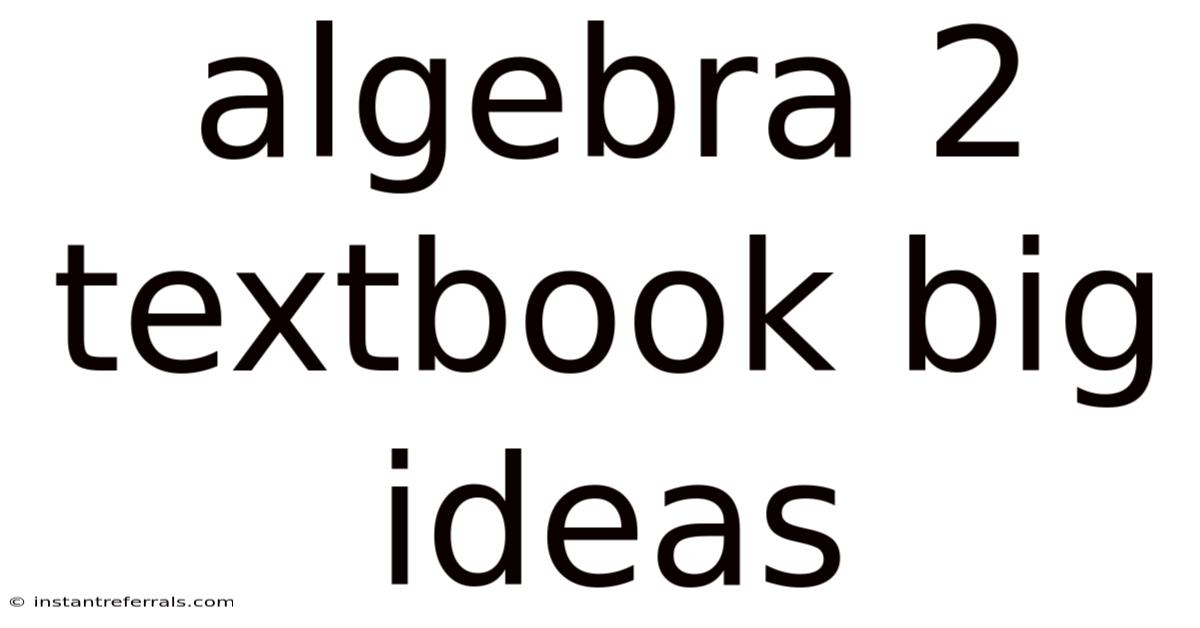 Algebra 2 Textbook Big Ideas