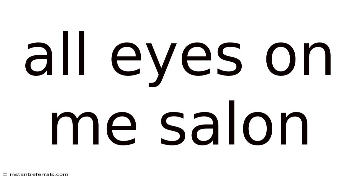 All Eyes On Me Salon