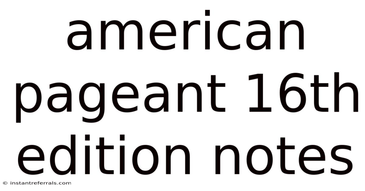 American Pageant 16th Edition Notes