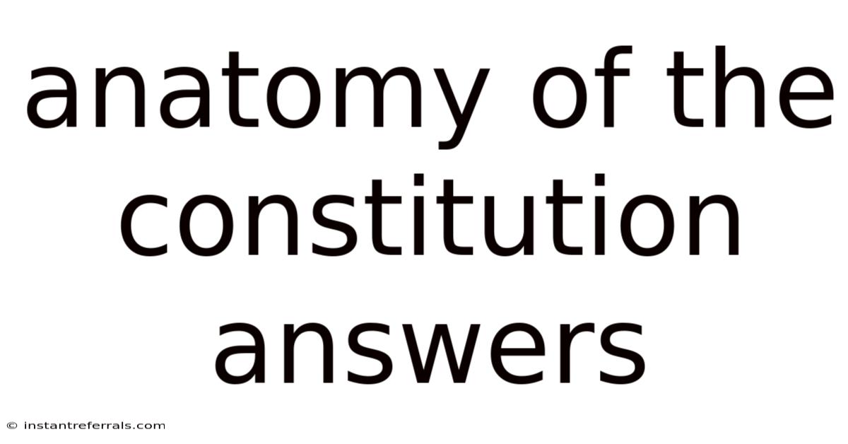 Anatomy Of The Constitution Answers