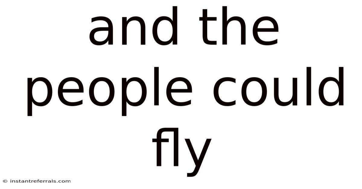 And The People Could Fly