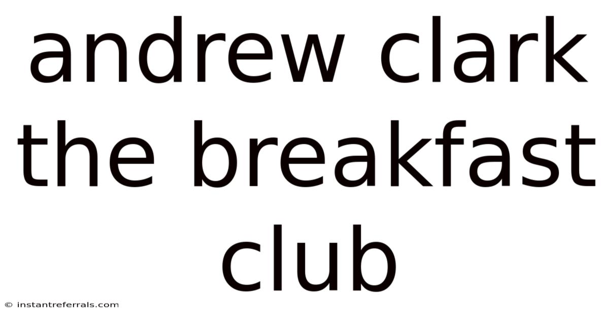 Andrew Clark The Breakfast Club