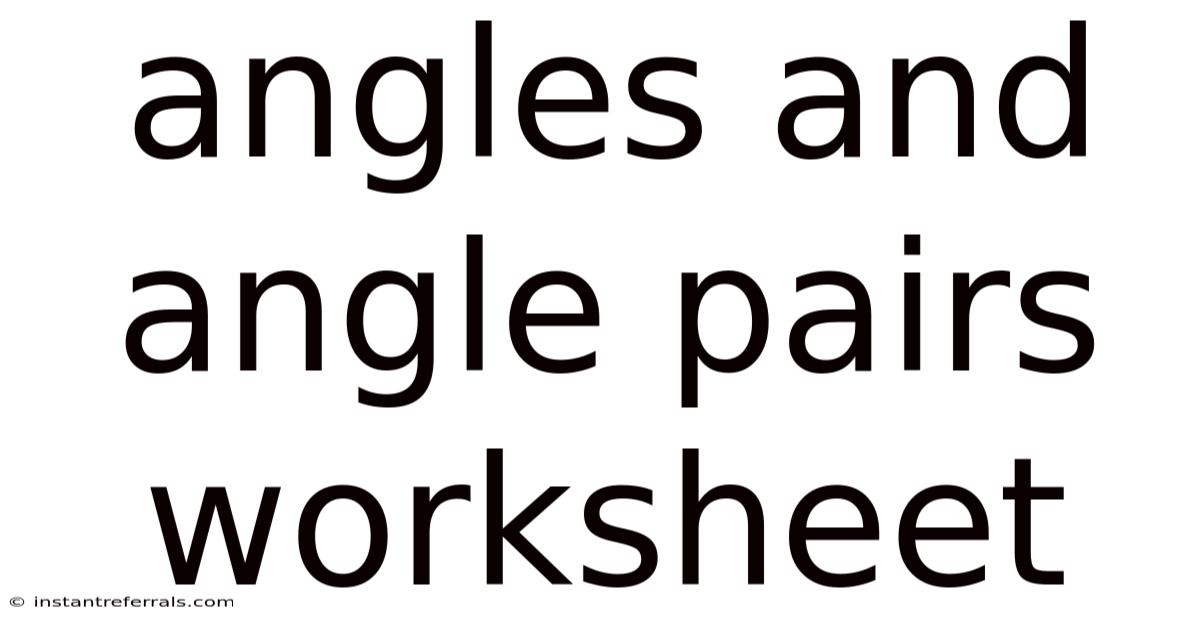 Angles And Angle Pairs Worksheet
