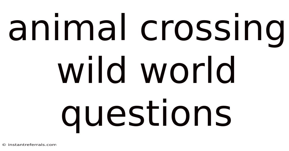 Animal Crossing Wild World Questions