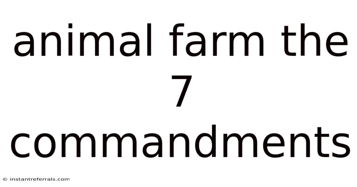 Animal Farm The 7 Commandments