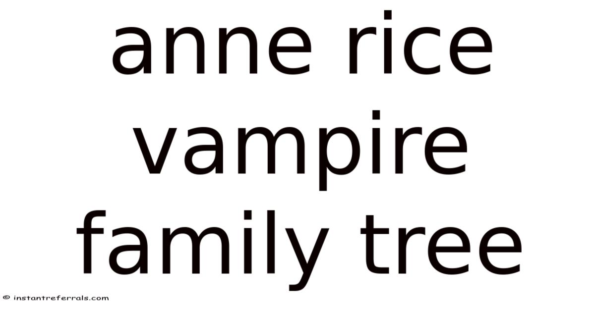 Anne Rice Vampire Family Tree
