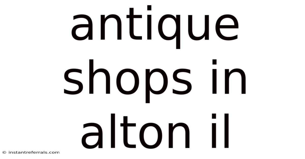 Antique Shops In Alton Il